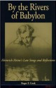 By the Rivers of Babylon: Heinrich Heine's Late Songs and Reflections - Roger F. Cook