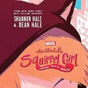 The Unbeatable Squirrel Girl: Squirrel Meets World - Shannon Hale, Vitale Mangiatordi, Dean Hale