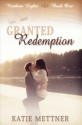 Granted Redemption: The Northern Lights Series - Katie Mettner, Forward Authority