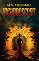 Incandescent - M.V. Freeman