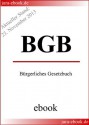 BGB - Bürgerliches Gesetzbuch - E-Book - Aktueller Stand: 23. November 2013 (German Edition) - Deutscher Gesetzgeber