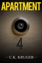 Apartment 4 (A Short Romantic Thriller) - C.K. Kruger