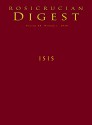 Isis: Digest (Rosicrucian Order AMORC Kindle Editions) - Julie Scott, Steven Armstrong, Arthus Versluis, Caitlin Matthews, Lucia Chiavola Birnbuam, John Carey, Rosicrucian Order AMORC