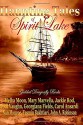 Haunting Tales of Spirit Lake - Melba Moon, Mary Marvella, Jackie Rod, Jodi Vaughn, Georgiana Fields, Carol Ansardi, Nan Monroe, Yasmin Bakhtiari, John A Robinson