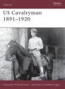 US Cavalryman 1891-1920 - Alexander Bielakowski, Raffaele Ruggeri