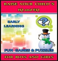 Raise Your Child's IQ & EQ : Fun Brain Games & Cool Puzzles. - Children's books for Boys & Girls 3 - 8 Years Old. (ILLUSTRATED): Raise Your Child's IQ and EQ - EARLY LEARNING