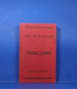 Kill or Be Killed; A Record of Violence in the Early Southwest - Ed Bartholomew