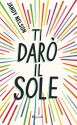 Ti darò il sole (Italian Edition) - Jandy Nelson