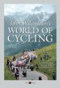 John Wilcockson's World of Cycling - John Wilcockson, Graham Watson