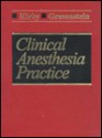 Clinical Anesthesia Practice - Robert R. Kirby, Nikolaus Gravenstein