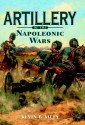 Artillery of the Napoleonic Wars - Kevin Kiley