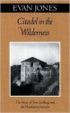 Citadel In The Wilderness: The Story of Fort Snelling and the Northwest Frontier - Evan Jones