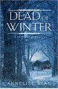 Dead of Winter - Annelise Ryan