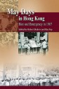 May Days in Hong Kong: Emergency and Riot in 1987 - Robert Bickers, Ray Yep