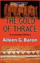 Gold of Thrace: A Tamar Saticoy Mystery - Aileen G. Baron