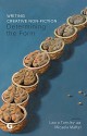 Writing Creative Non-Fiction: Determining the Form - Laura Tansley, Micaela Maftei, Kapka Kassabova, John I MacArtney, Katie Karnehm, Rodge Glass, Helen Pleasance, Rebecca Gordon Stewart, Rhiannon Marks, Jo Collinson Scott, Erin Soros, Elizabeth Reeder, Laura Tansley, Micaela Maftei