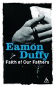 Faith of Our Fathers (Continuums Icons) - Eamon Duffy