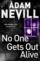 No One Gets Out Alive - Adam Nevill