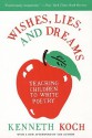 Wishes, Lies, And Dreams: Teaching Children To Write Poetry - Kenneth Koch, Ron Padgett