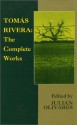 Tomas Rivera: The Complete Works - Tomás Rivera, Julián Olivares