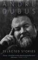 Selected Stories - Andre Dubus