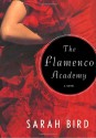 The Flamenco Academy - Sarah Bird