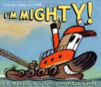 I'm Mighty! - Kate McMullan, Jim McMullan