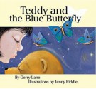 Teddy and the Blue Butterfly. Gerry Lane - Gerry Lane