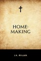 Home-Making - J.R. Miller