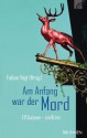 Am Anfang war der Mord: Elf Autoren - ein Krimi (German Edition) - Lena Klassen, Christoph Zehendner, Bodo Woltiri, Fabian Vogt, Martin Buchholz, Albrecht Gralle, Stefan Jürgens, Eckart Zur Nieden, Gerrit Pithan, Cornelia Ruß, Manfred Siebald