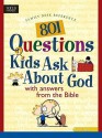 801 Questions Kids Ask about God - David R. Veerman