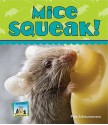 Mice Squeak! - Pam Scheunemann