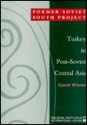 Turkey in Post-Soviet Central Asia - Gareth M. Winrow