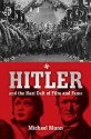 Hitler and the Nazi Cult of Film and Fame - Michael Munn