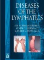 Diseases of the Lymphatics - Norman L. Browse, Kevin G. Burnand