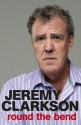 Round the Bend - Jeremy Clarkson