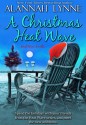 A Christmas Heat Wave - Alannah Lynne