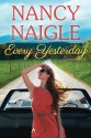 Every Yesterday (Boot Creek) - Nancy Naigle