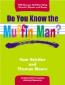 Do You Know the Muffin Man?: Literacy Activities Using Favorite Rhymes and Songs - Thomas Moore, Pam Schiller, Deborah Wright