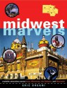 Midwest Marvels: Roadside Attractions across Iowa, Minnesota, the Dakotas, and Wisconsin - Eric Dregni