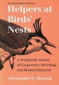 Helpers At Birds Nests: Cooperative Breeding & Related Behavior - Alexander F. Skutch, Dana Gardner