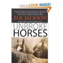 Unbroke Horses - D.B. Jackson