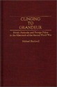 Clinging to Grandeur: British Attitudes and Foreign Policy in the Aftermath of the Second World War - Michael Blackwell