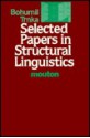 Selected Papers in Structural Linguistics: Contributions to English and General Linguistics Written in the Years 1928-1978 - Bohumil Trnka, Vilem Fried