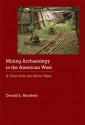 Mining Archaeology in the American West: A View from the Silver State - Donald L. Hardesty