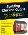 Building Chicken Coops For Dummies - Todd Brock, David Zook