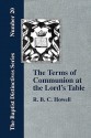 The Terms of Communion at the Lord's Table - R.B.C. Howell