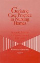 Geriatric Case Practice in Nursing Homes - Susan O. Mercer, Joel Leon, J. Dianne Garner