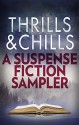 Thrills & Chills: A Suspense Fiction Sampler: Pretty BabyField of GravesOnly DaughterThe UndoingMissing PiecesThe Drowning Girls - Mary Kubica, J.T. Ellison, Anna Snoekstra, Averil Dean, Heather Gudenkauf, Paula Treick DeBoard