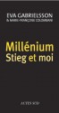 Millénium, Stieg et moi (Mémoires, journaux, témoignages) (French Edition) - Eva Gabrielsson, Marie-Françoise Colombani, Hege Roel Rousson, Kjell Olaf Jensen